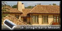 16 inch straight barrel mission roofing tile